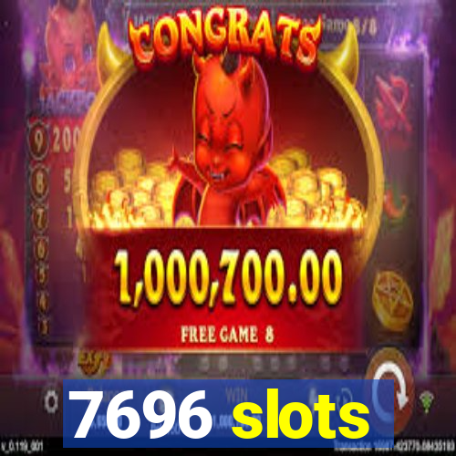 7696 slots